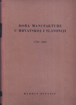 Doba manufakture u Hrvatskoj i Slavoniji (1750-1860)