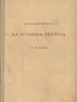 Na izvorima neistina I-II