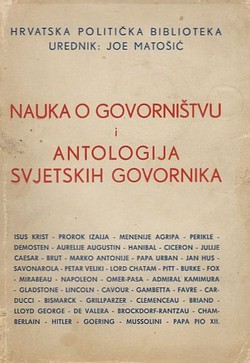 Nauka o govorništvu i antologija svjetskih govornika od Demostena i Cicerona do Hitlera i Mussolinija