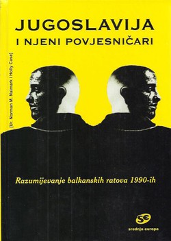 Jugoslavija i njeni povjesničari. Razumijevanje balkanskih ratova u 1990-im