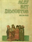 Alef bet Židovstva. Pogled u krug židovske povijesti, religije i običaja