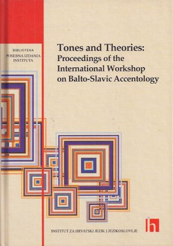 Tones and Theories: Proceedings of the International Workshop on Balto-Slavic Accentology