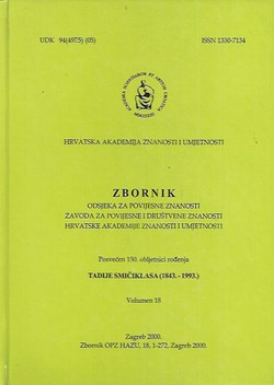 Zbornik Odsjeka za povijesne znanosti Zavoda za povijesne i društvene znanosti HAZU 18/2000. Posvećen 150. obljetnici rođenja Tadije Smičiklasa