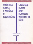 Hrvatske knjige i knjižice u iseljeništvu / Croatian Books and Booklets Written in Exile (pretisak iz 1973)