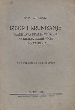 Izbor i krunisanje Vladislava kralja češkoga za kralja ugarskoga i hrvatskoga