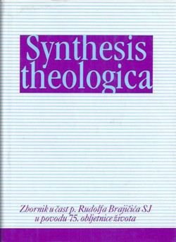 Synthesis theologica. Zbornik u čast p. Rudolfa Brajičića SJ prigodom 75. obljetnice života