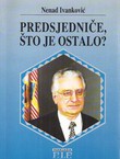 Predsjedniče, što je ostalo?