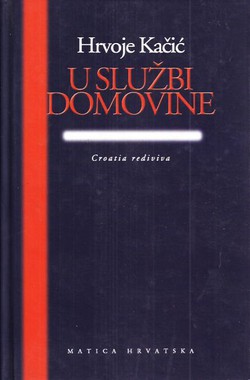 U službi domovine. Croatia rediviva