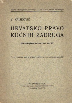 Hrvatsko pravo kućnih zadruga. Historijskodogmatski nacrt