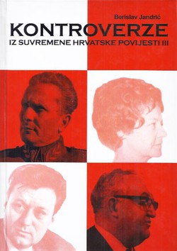 Kontroverze iz suvremene hrvatske povijesti III.