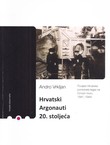 Hrvatski Argonauti 20. stoljeća. Povijest Hrvatske pomorske legije na Crnom moru 1941.-1944.
