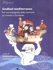 Sindbad mediterraneo. Per una topografia della memoria da Oriente a Occidente