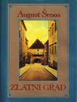 Zlatni grad (Zlatarovo zlato / Karamfil s pjesnikova groba / Vječni Žid u Zagrebu / Pjesništvo / Naša književnost)