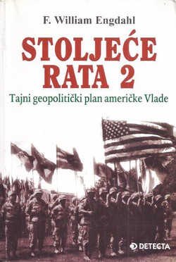 Stoljeće rata 2. Tajni geopolitički plan američke vlade