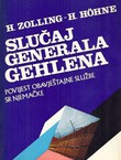 Slučaj generala Gehlena. General Gehlen i povijest obavještajne službe SR Njemačke