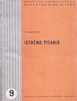 Istočno pitanje. Istoriski pregled borbe oko opstanka Osmanlijske carevine u Levantu i na Balkanu (2.izd.)