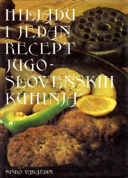 Hiljadu i jedan recept jugoslovenskih kuhinja