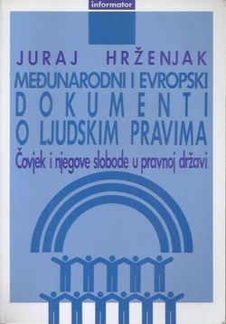 Međunarodni i evropski dokumenti o ljudskim pravima. Čovjek i njegove slobode u pravnoj državi