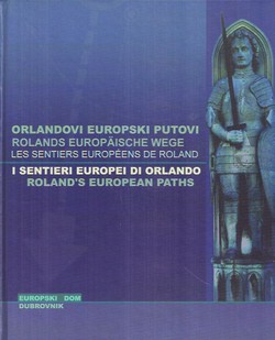 Orlandovi europski putovi / Rolands europaische Wege / Les sentiers europeens de Roland / I sentieri europei di Orlando / Roland's European Paths