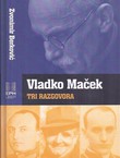 Vladko Maček. Tri razgovora