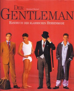 Der Gentleman. Handbuch der klassischen Herrenmode