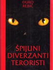 Špijuni, diverzanti, teroristi. Ostaci kontrarevolucije u Jugoslaviji