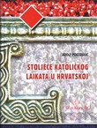 Stoljeće katoličkog laikata u Hrvatskoj