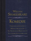 Komedije (Ukroćena goropadnica / Mnogo vike ni za što / Na Tri kralja ili Kako hoćete / Sve je dobro što se dobro svrši)