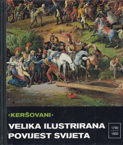 Velika ilustrirana povijest svijeta XIV. 1790 - 1850