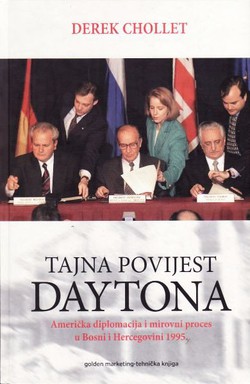 Tajna povijest Daytona. Američka diplomacija i mirovni proces u Bosni i Hercegovini 1995.