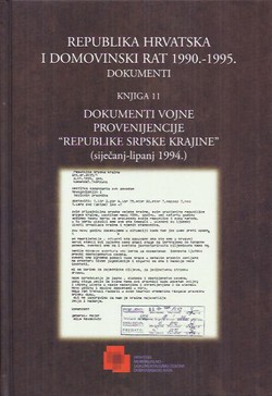 Republika Hrvatska i Domovinski rat 1990.-1995. Dokumenti. Knjiga 11. Dokumenti vojne provenijencije "Republike Srpske krajine" (siječanj-lipanj 1994.)