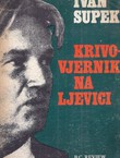 Krivovjernik na ljevici. Političke uspomene, humanistička poruka