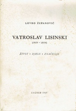 Vatroslav Lisinski (1819-1854). Život, djelo, značenje