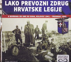 Lako prevozni zdrug Hrvatske legije u borbama od Une do Dona, kolovoz 1941. - prosinac 1942.