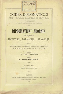 Codex diplomaticus Regni Croatiae, Dalmatiae et Slavoniae / Diplomatički zbornik Kraljevine Hrvatske, Dalmacije i Slavonije XIV.