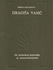 Dragiša Vasić. Od građanskog buntovnika do kontrarevolucionara