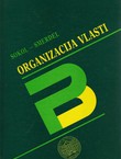 Organizacija vlasti. Političke ideje, ustavni modeli, zbilja