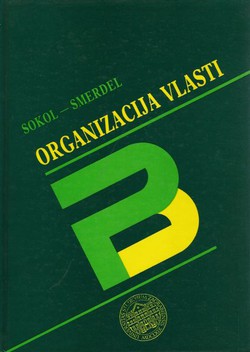 Organizacija vlasti. Političke ideje, ustavni modeli, zbilja