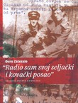 "Radio sam svoj seljački i kovački posao". Svjedočanstva genocida