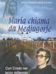 Maria chiama da Medjugorje. Con Cristo nel terzo millennio