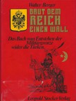 Baut dem Reich einen Wall. Das Buch vom Entstehen der Militärgrenze wider die Türken