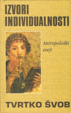 Izvori individualnosti. Antropološki eseji