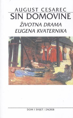 Sin domovine. Životna drama Eugena Kvaternika (2.pretisak iz 1940)