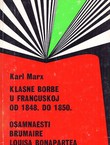 Klasne borbe u Francuskoj od 1848. do 1850. / Osamnaesti Brumaire Louisa Bonapartea