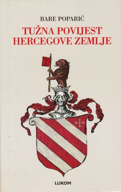 Tužna povijest Hercegove zemlje 1437.-1482. (2.izd.)