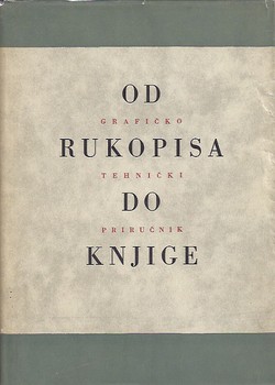 Od rukopisa do knjige. Grafičko-tehnički priručnik