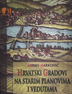 Hrvatski gradovi na starim planovima i vedutama