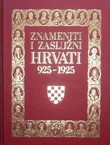 Znameniti i zaslužni Hrvati 925-1925 (pretisak iz 1925)