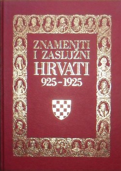 Znameniti i zaslužni Hrvati 925-1925 (pretisak iz 1925)