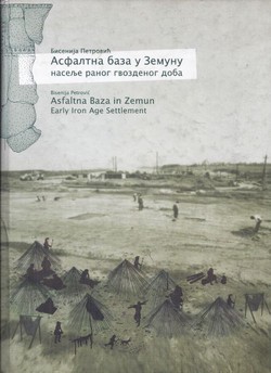 Asfaltna baza u Zemunu naselje ranog gvozdenog doba / Asfaltna Baza in Zemun Early Iron Age Settlement